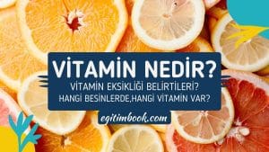 Vitamin nedir? Vitamin eksikliği belirtileri nelerdir?
